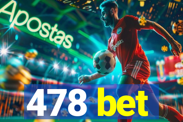 478 bet